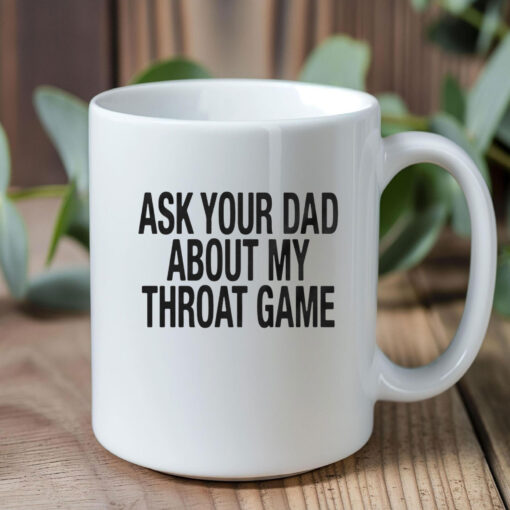 Ask Your Dad About My Throat Game Baby Mug Coffee