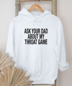 Ask Your Dad About My Throat Game Baby T-Shirts