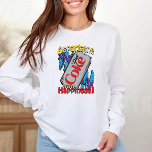 Aspartame Causes Happiness T-Shirts