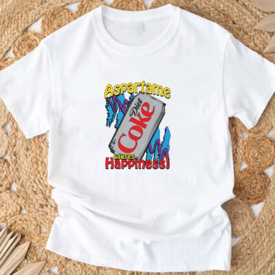 Aspartame Causes Happiness T-Shirts