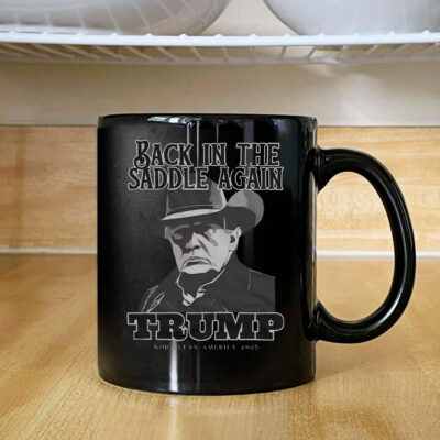 Back In The Saddle Again Trump God Bless America 2025 Mug Coffee