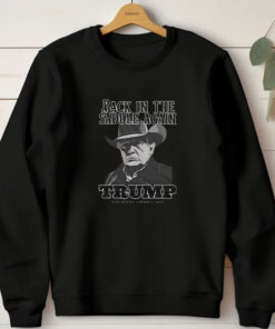 Back In The Saddle Again Trump God Bless America 2025 T-Shirts