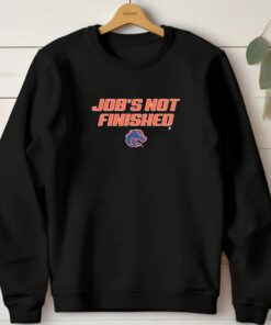 Boise State Job's Not Finished T-Shirt 20241