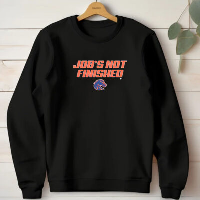 Boise State Job's Not Finished T-Shirt 20241