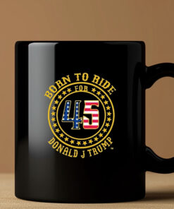 Born To Ride For 45 Donald J Trump USA Logo 2024 Mug3