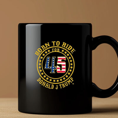 Born To Ride For 45 Donald J Trump USA Logo 2024 Mug3