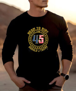 Born To Ride For 45 Donald J Trump USA Logo 2024 T-Shirt2