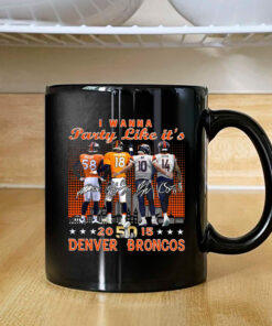 Broncos Miller Manning Nix Sutton I Wanna Party Like It’s 2015 Mug