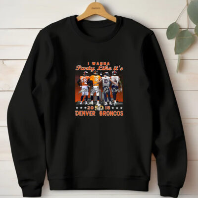 Broncos Miller Manning Nix Sutton I Wanna Party Like It’s 2015 T-Shirt1