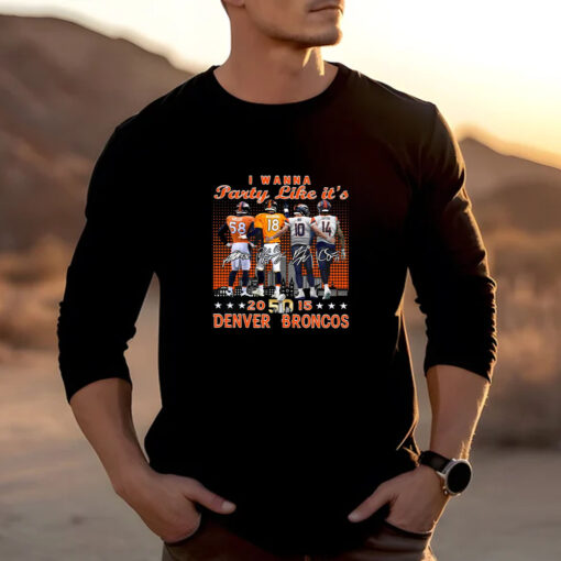 Broncos Miller Manning Nix Sutton I Wanna Party Like It’s 2015 T-Shirt2