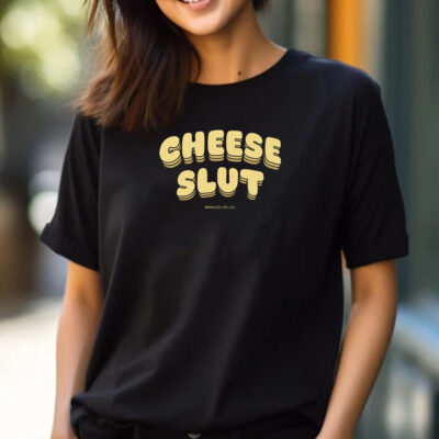 Cheese Slut T-Shirt