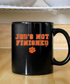 Clemson Football Job's Not Finished Mug