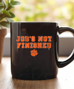 Clemson Football Job's Not Finished Mug1