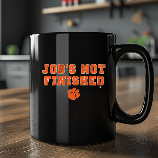 Clemson Football Job's Not Finished Mug2