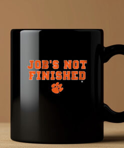 Clemson Football Job's Not Finished Mug3