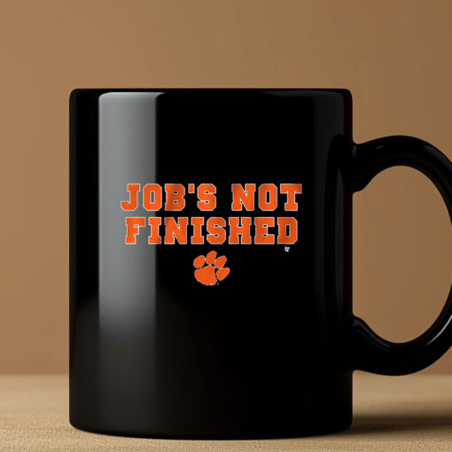 Clemson Football Job's Not Finished Mug3