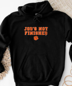 Clemson Football Job's Not Finished T-Shirt3