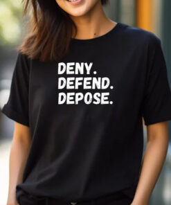 Deny Defend Depose T-Shirt 2024