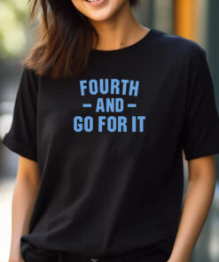 Detroit Fourth And Go For It T- Shirt 2024