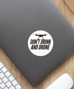 Don’t Drink and Drone Stickers