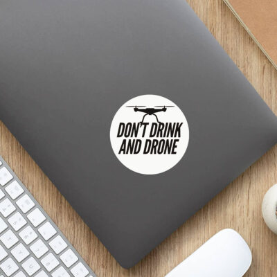 Don’t Drink and Drone Stickers