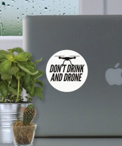 Don’t Drink and Drone Stickers