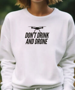 Don't Drink and Drone T-Shirts