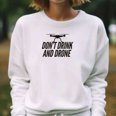 Don't Drink and Drone T-Shirts