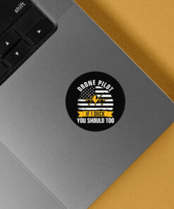 Drone Pilot You Should Too Stickers