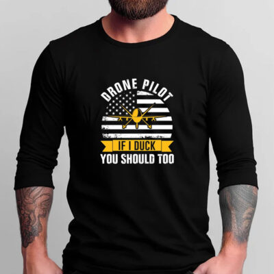 Drone Pilot You Should Too T-Shirts