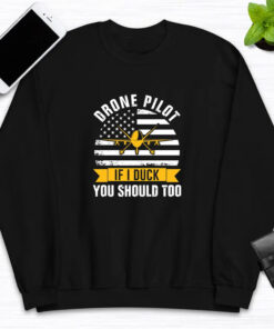 Drone Pilot You Should Too T-Shirts