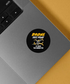 Drone Test Pilot Stickers - If I Duck You Should Too