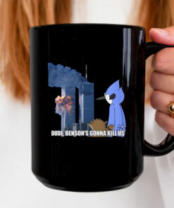 Dude - Benson's Gonna Kill Us Mug Coffee