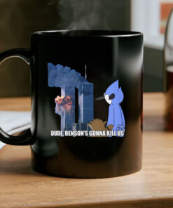 Dude - Benson's Gonna Kill Us Mug Coffee