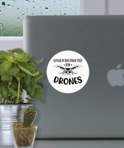 Easily Distracted by Drones Stickers