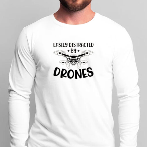 Easily Distracted by Drones T-Shirts