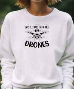 Easily Distracted by Drones T-Shirts