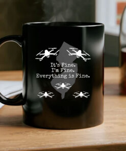 Everything is Fine Mug Coffee , New Jersey drones