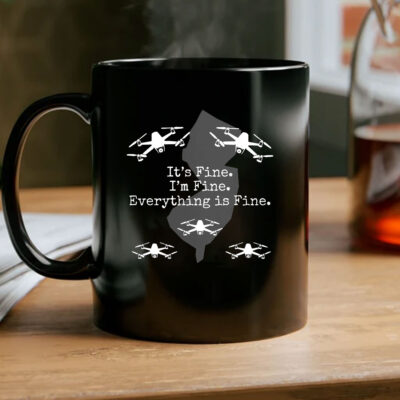 Everything is Fine Mug Coffee , New Jersey drones