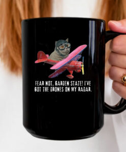 Fear Not, Garden State! I've Got The Drones On My Radar Mug Coffee