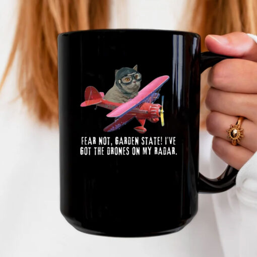 Fear Not, Garden State! I've Got The Drones On My Radar Mug Coffee