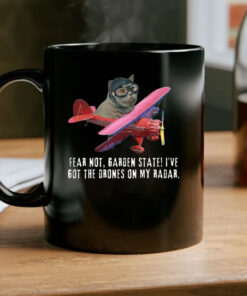 Fear Not, Garden State! I've Got The Drones On My Radar Mug Coffee