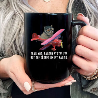 Fear Not, Garden State! I've Got The Drones On My Radar Mug Coffee