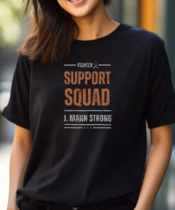 Fighter Support Squad J Mann Strong T-Shirts