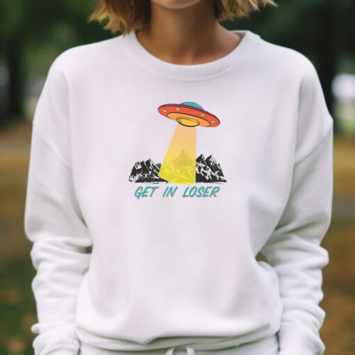 Get In Loser UFO T-Shirts