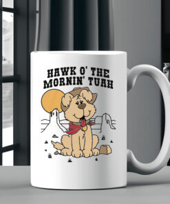 Hawk O' The Mornin Tuah Mug Coffee