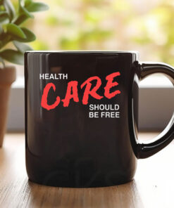 Health Care Should Be Free Mug Coffee