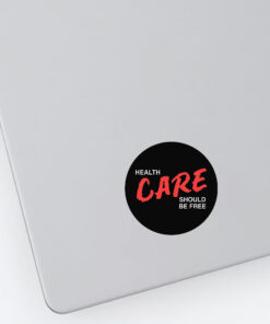 Health Care Should Be Free Stickers