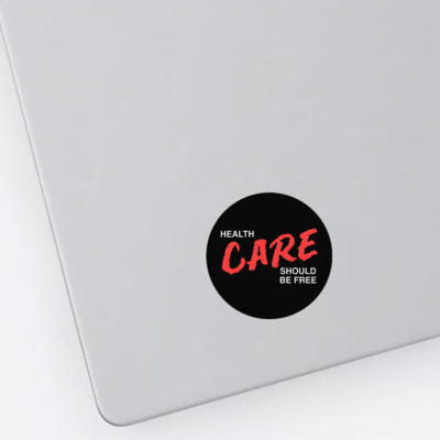 Health Care Should Be Free Stickers