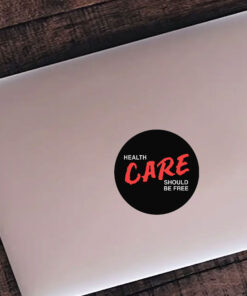 Health Care Should Be Free Stickers